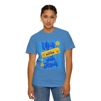 Life Is Butter With Jesus T‑Shirt