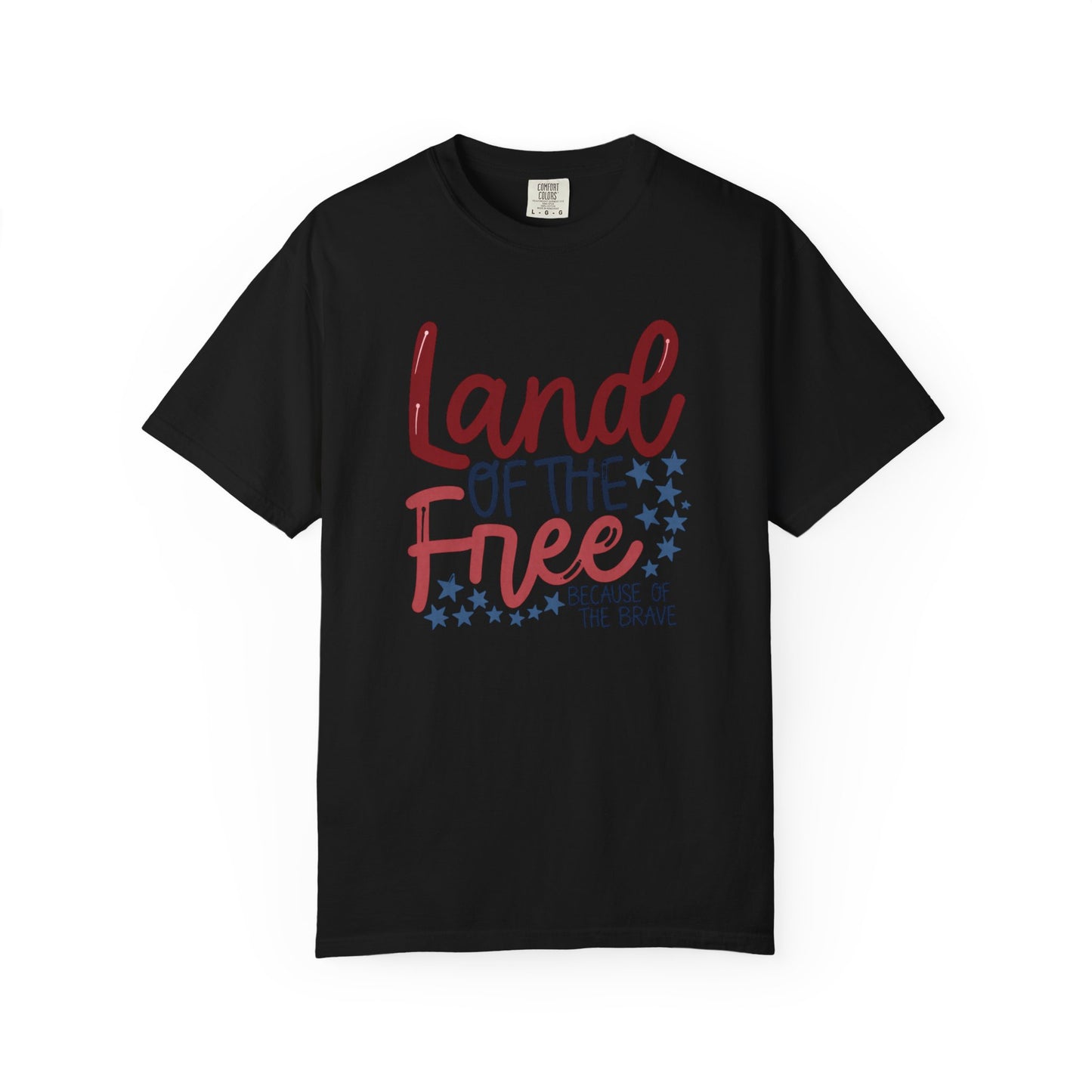 Land of the Free T-Shirt — 'Land of the Free Because of the Brave' Patriotic Tee