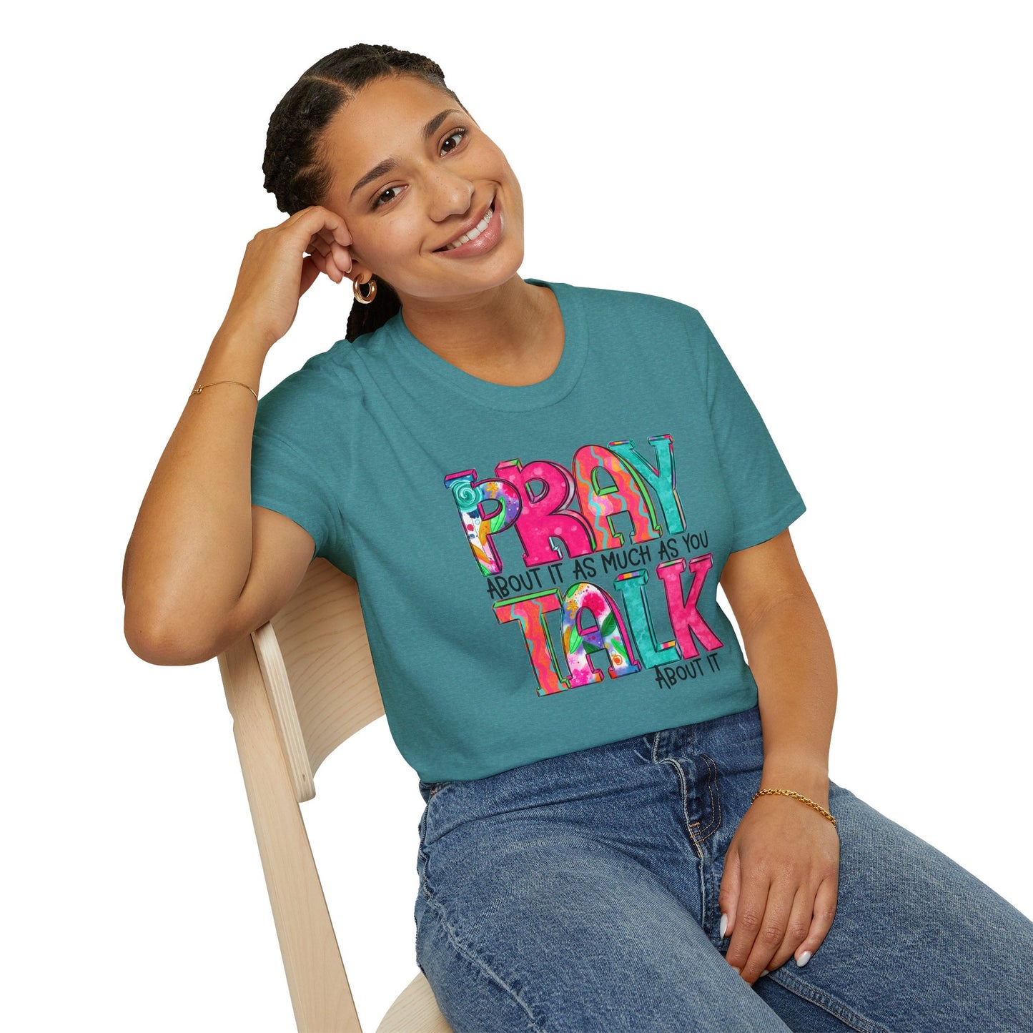 Prayer Quote T-Shirt — "Pray About It As Much As You Talk About It" Colorful Faith Tee