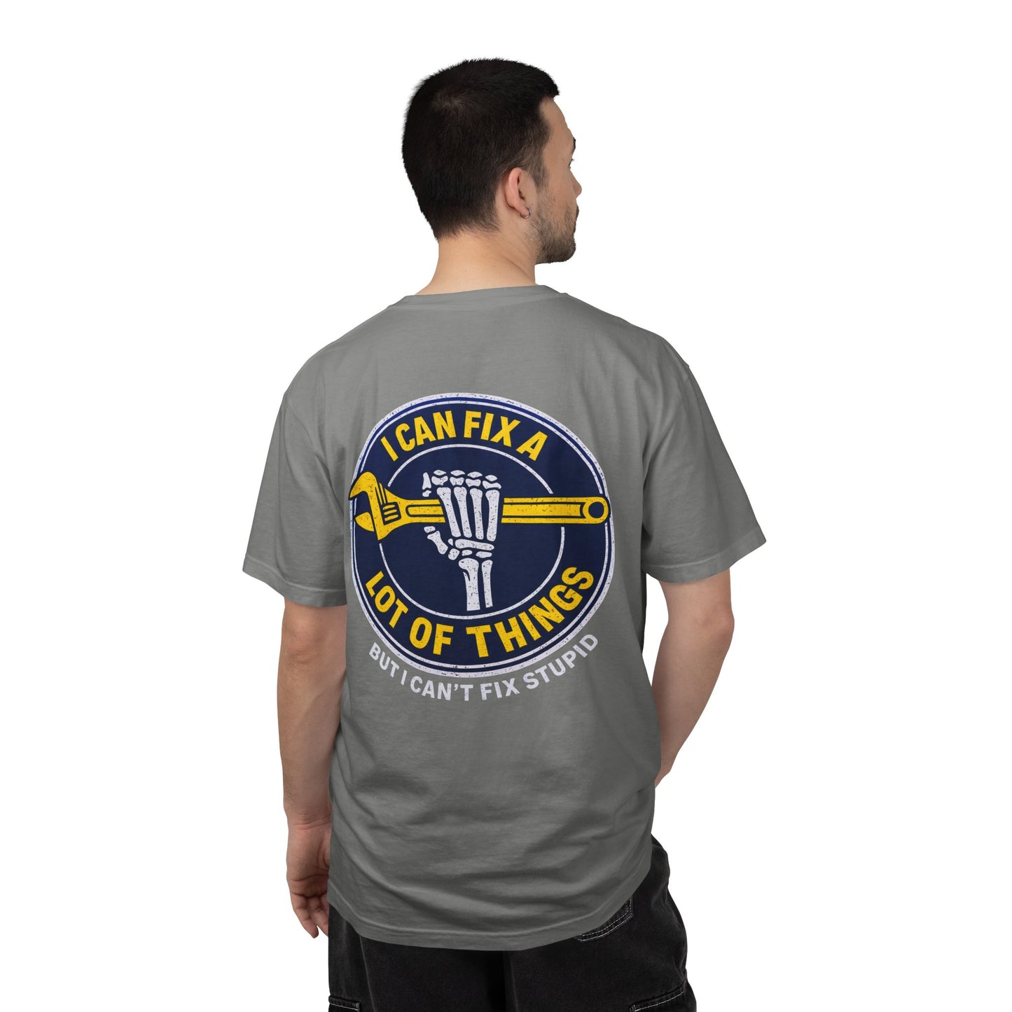 Mechanic T-Shirt — "I Can Fix a Lot of Things (But I Can't Fix Stupid)" Graphic Tee