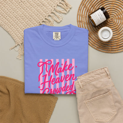 Make Heaven Crowded T-Shirt — Pink Script Graphic Tee