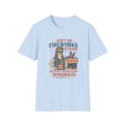 “Ain't No Fireworks Stand Without Whistlin' Bungholes" Graphic Tee