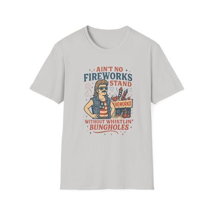 “Ain't No Fireworks Stand Without Whistlin' Bungholes" Graphic Tee