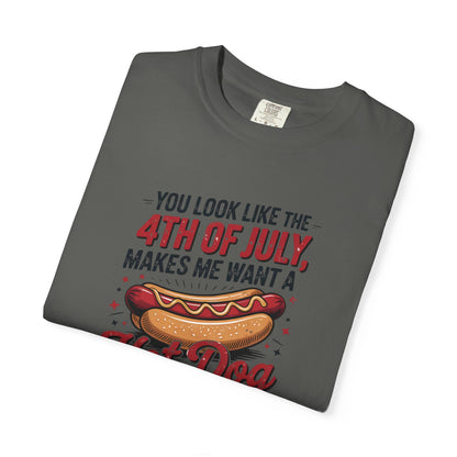 4th of July Hot Dog Graphic T-Shirt — "You Look Like the 4th of July, Makes Me Want a Hot Dog Real Bad"