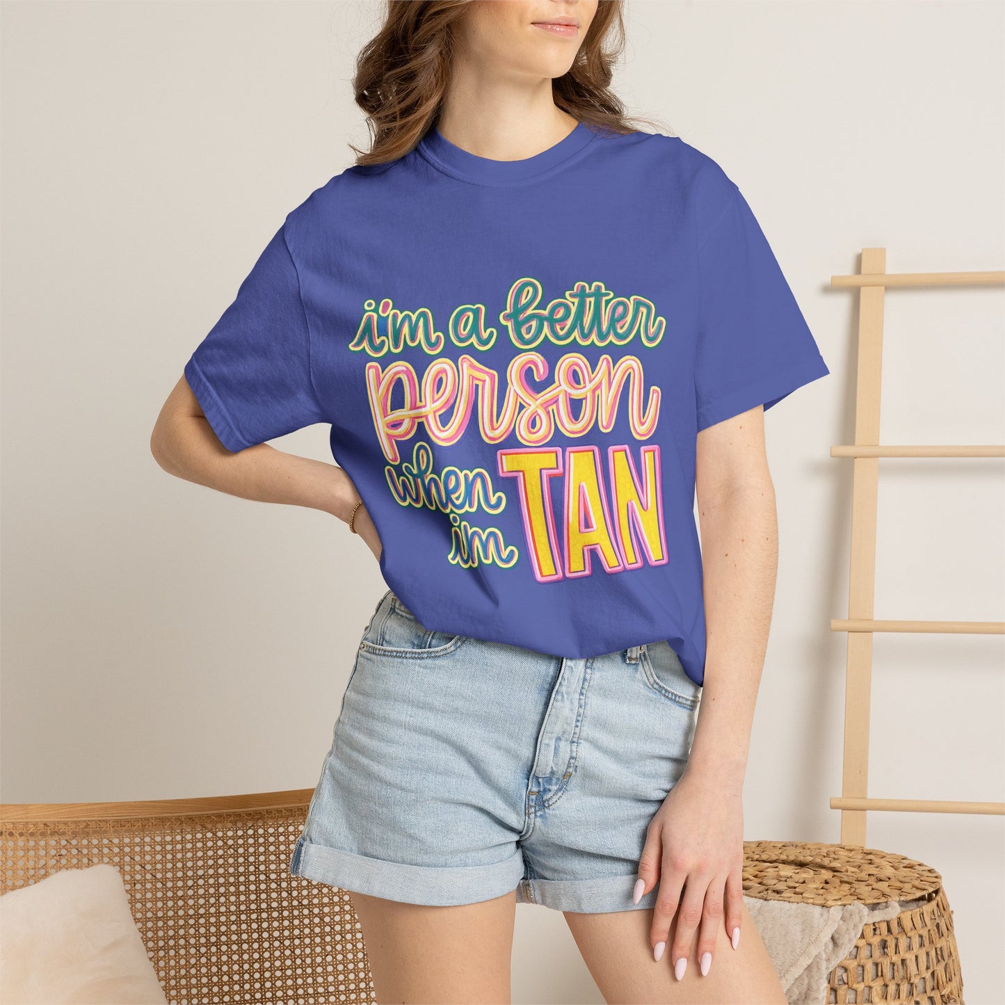 I'm a Better Person When I'm Tan T-Shirt