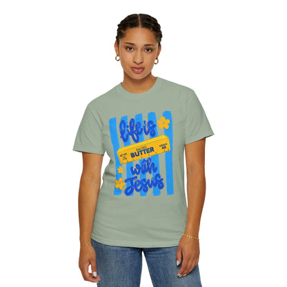 Life Is Butter With Jesus T‑Shirt