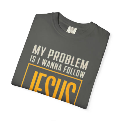 My Problem T-shirt