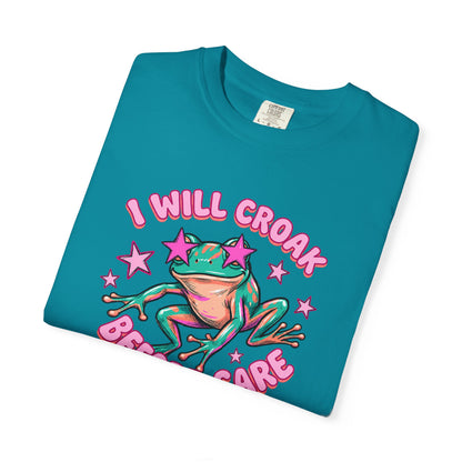 I Will Croak Before Care T-Shirt — Cute Froggy Graphic Tee