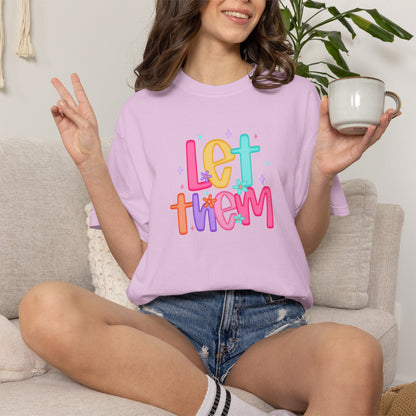 Let Them T-Shirt — Colorful Positive Kids & Pride Tee