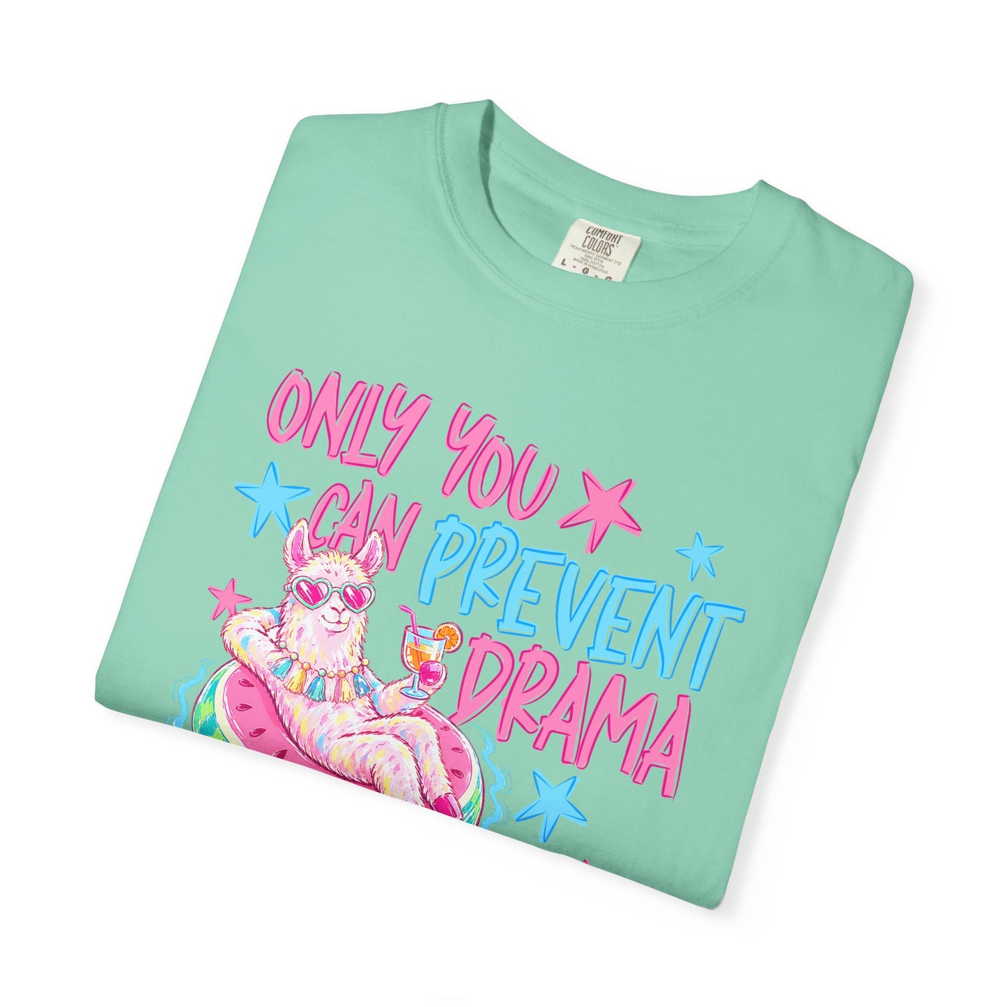 “Only You Can Prevent Drama" comfort color