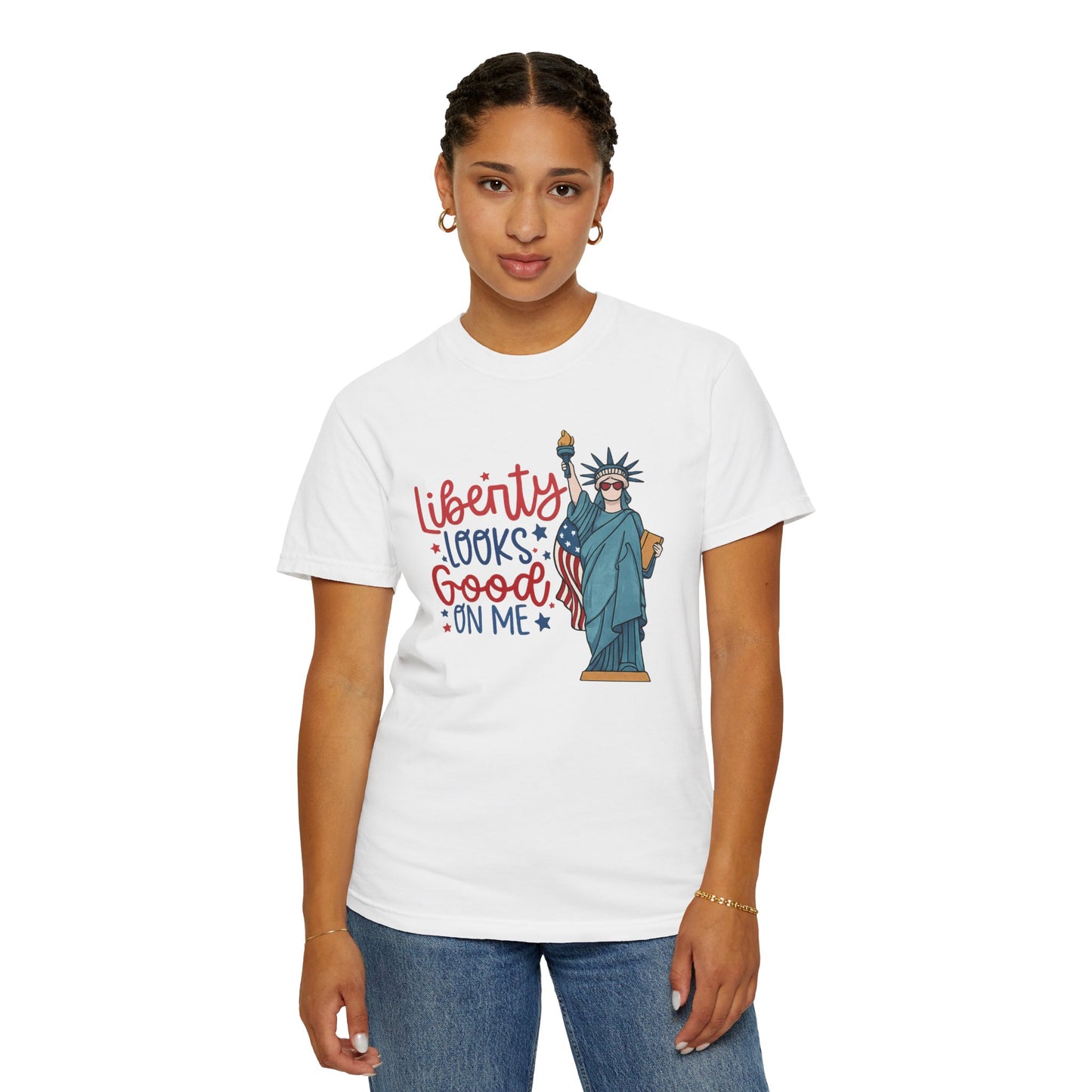 Liberty Looks Good On Me T-Shirt — Statue of Liberty Fourth of July Tee