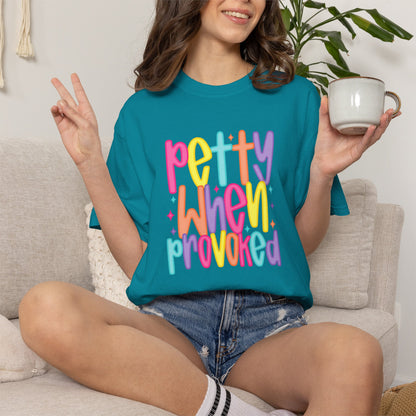 Pretty When Provoked Colorful Graphic T-Shirt