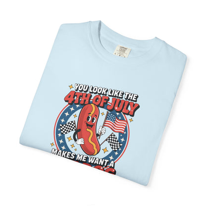 4th of July Hot Dog Graphic T-Shirt — "You Look Like the 4th of July Makes Me Want a Hot Dog (Real Bad)"