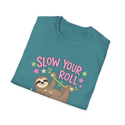 Slow Your Roll Sloth T-Shirt — Cute "Slow Your Roll" Front & "Not So Fast" Back Graphic Tee