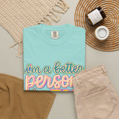 I'm a Better Person When I'm Tan T-Shirt