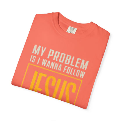 My Problem T-shirt