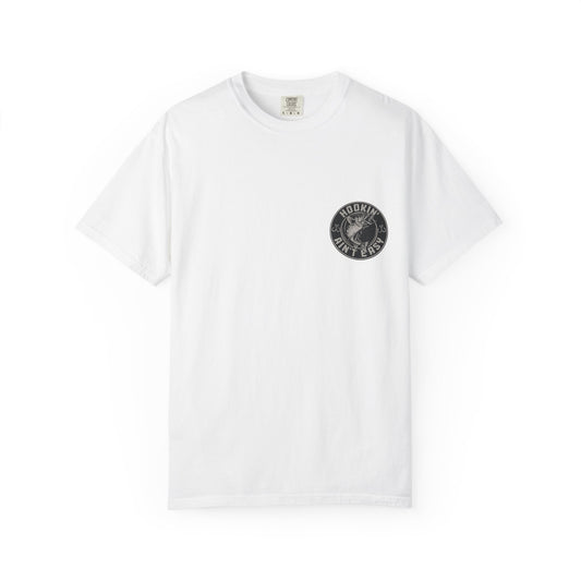 Hooking Ain't Easy Front and Back Style T-shirt