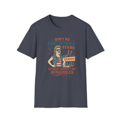 “Ain't No Fireworks Stand Without Whistlin' Bungholes" Graphic Tee
