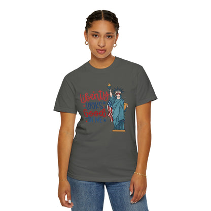 Liberty Looks Good On Me T-Shirt — Statue of Liberty Fourth of July Tee