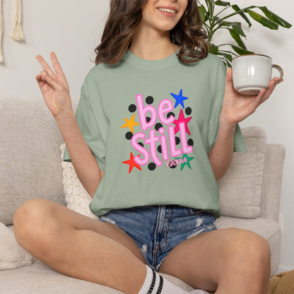Be Still T-Shirt — Colorful Retro Stars Graphic Tee