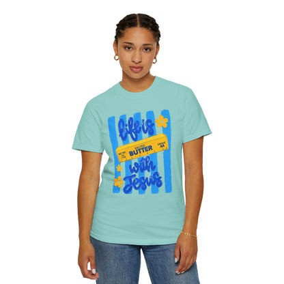 Life Is Butter With Jesus T‑Shirt