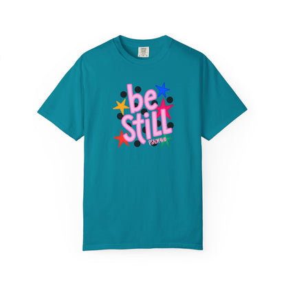 Be Still T-Shirt — Colorful Retro Stars Graphic Tee