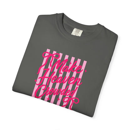 Make Heaven Crowded T-Shirt — Pink Script Graphic Tee