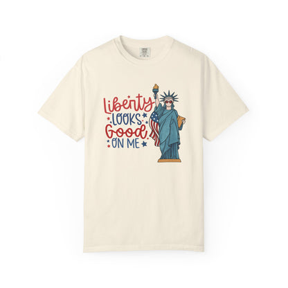 Liberty Looks Good On Me T-Shirt — Statue of Liberty Fourth of July Tee