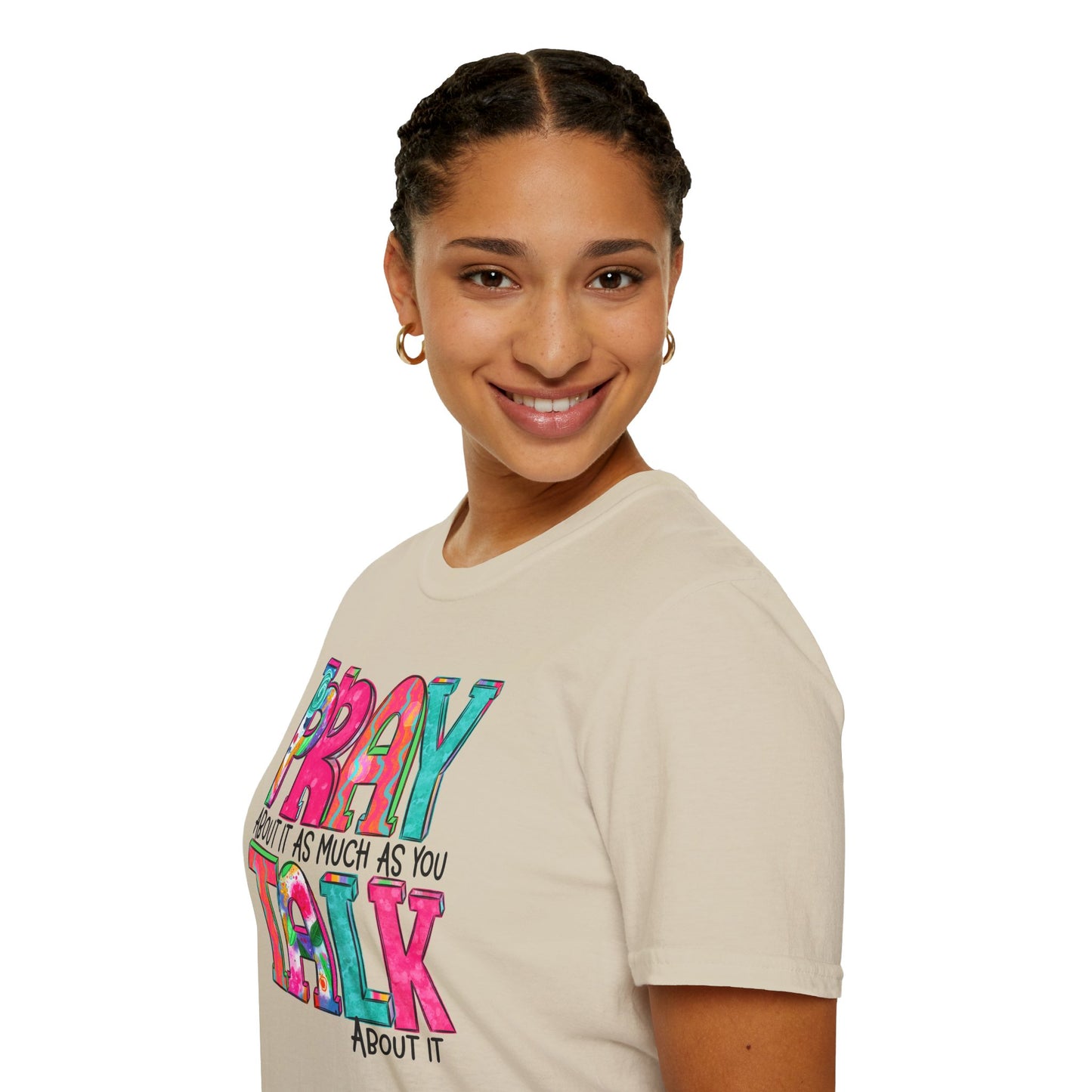 Prayer Quote T-Shirt — "Pray About It As Much As You Talk About It" Colorful Faith Tee