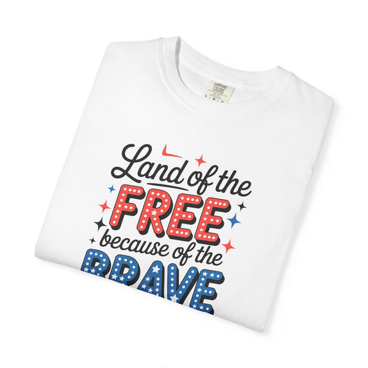 Patriotic T-Shirt - "Land of the Free Because of the Brave" USA Independence Day Tee