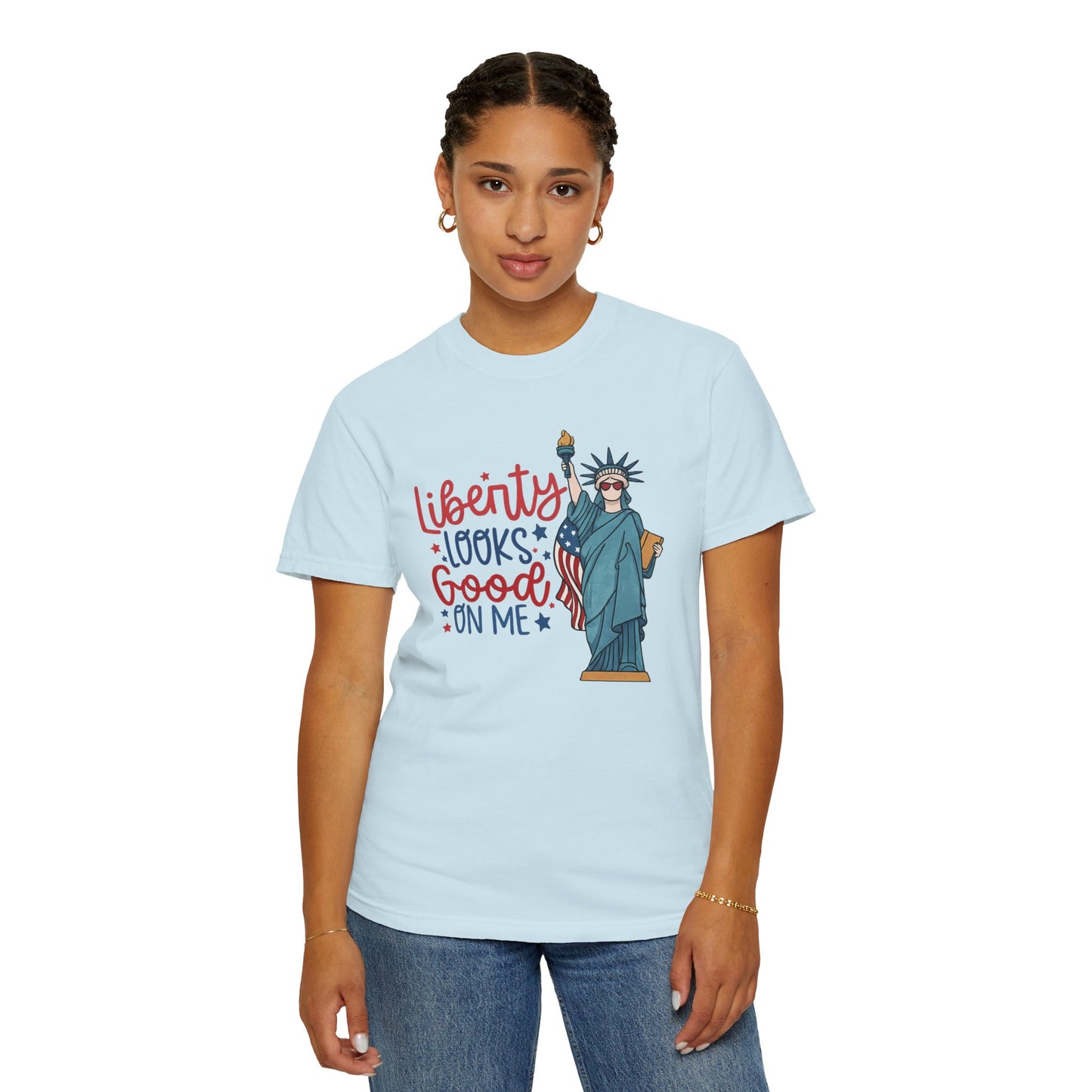Liberty Looks Good On Me T-Shirt — Statue of Liberty Fourth of July Tee