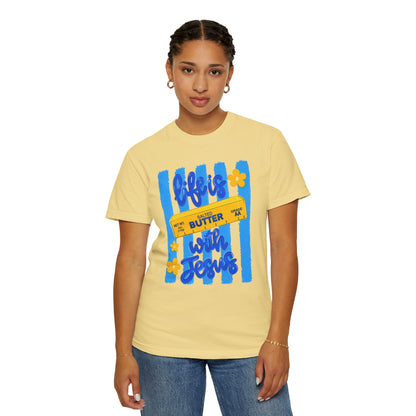 Life Is Butter With Jesus T‑Shirt