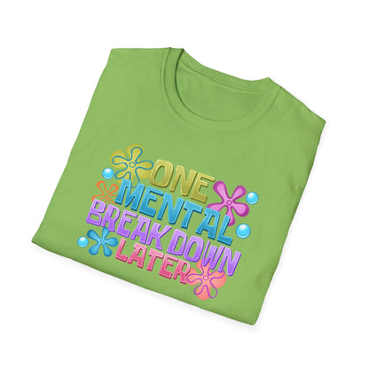 T-Shirt — "One Mental Breakdown Later" Retro Flower Graphic Tee