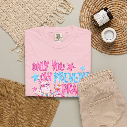 “Only You Can Prevent Drama" comfort color