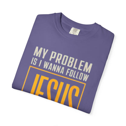My Problem T-shirt