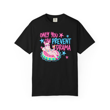 “Only You Can Prevent Drama" comfort color