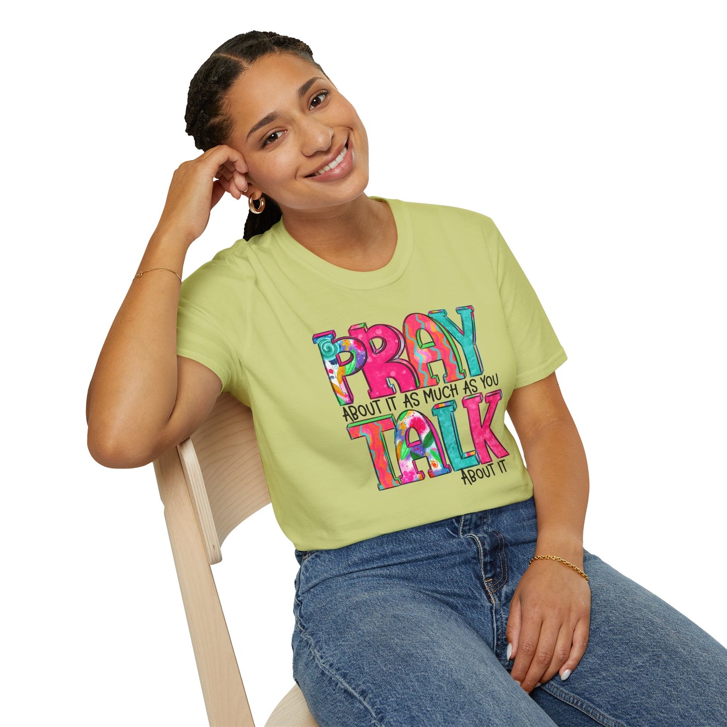 Prayer Quote T-Shirt — "Pray About It As Much As You Talk About It" Colorful Faith Tee