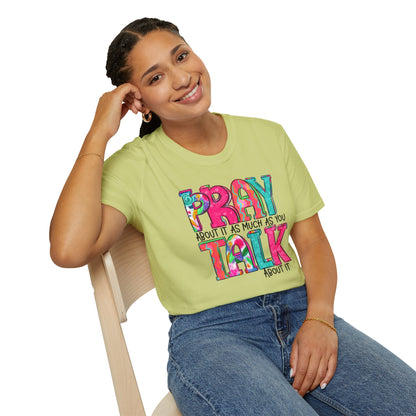Prayer Quote T-Shirt — "Pray About It As Much As You Talk About It" Colorful Faith Tee