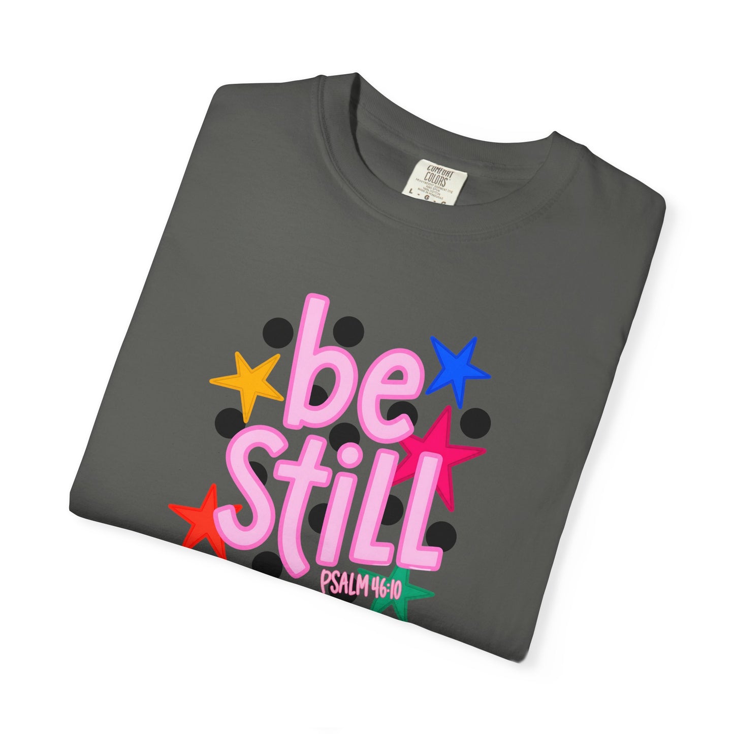 Be Still T-Shirt — Colorful Retro Stars Graphic Tee