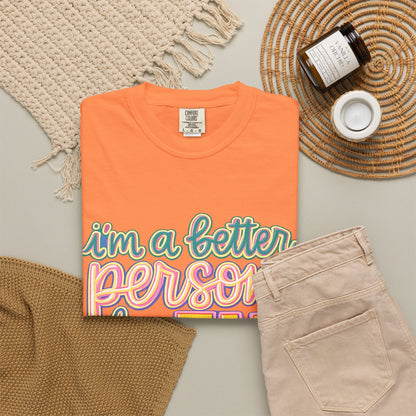 I'm a Better Person When I'm Tan T-Shirt