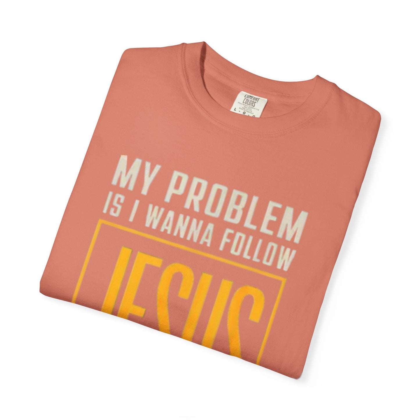 My Problem T-shirt