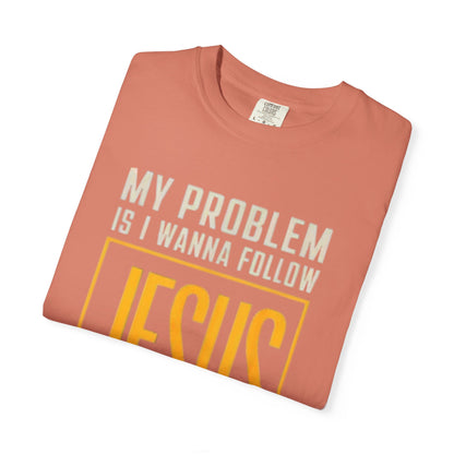 My Problem T-shirt