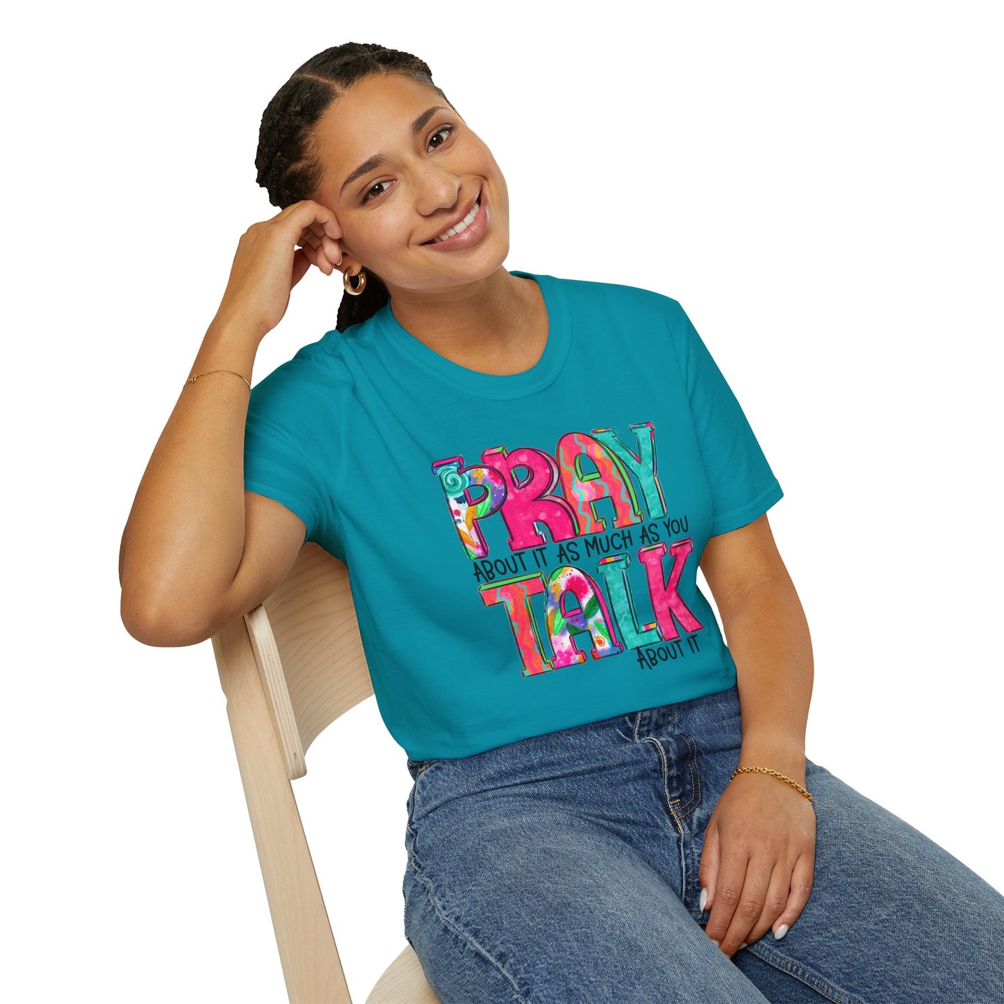 Prayer Quote T-Shirt — "Pray About It As Much As You Talk About It" Colorful Faith Tee
