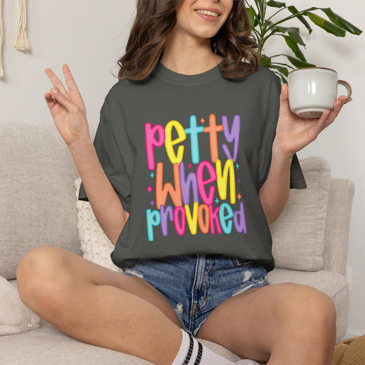 Pretty When Provoked Colorful Graphic T-Shirt