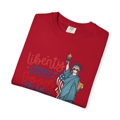 Liberty Looks Good On Me T-Shirt — Statue of Liberty Fourth of July Tee