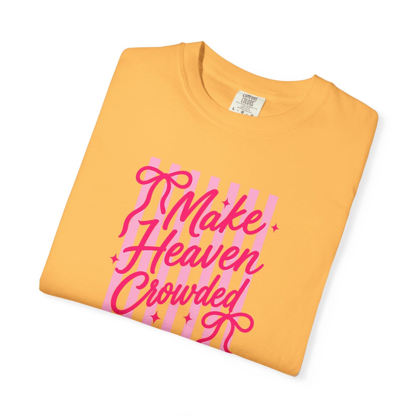 Make Heaven Crowded T-Shirt — Pink Script Graphic Tee