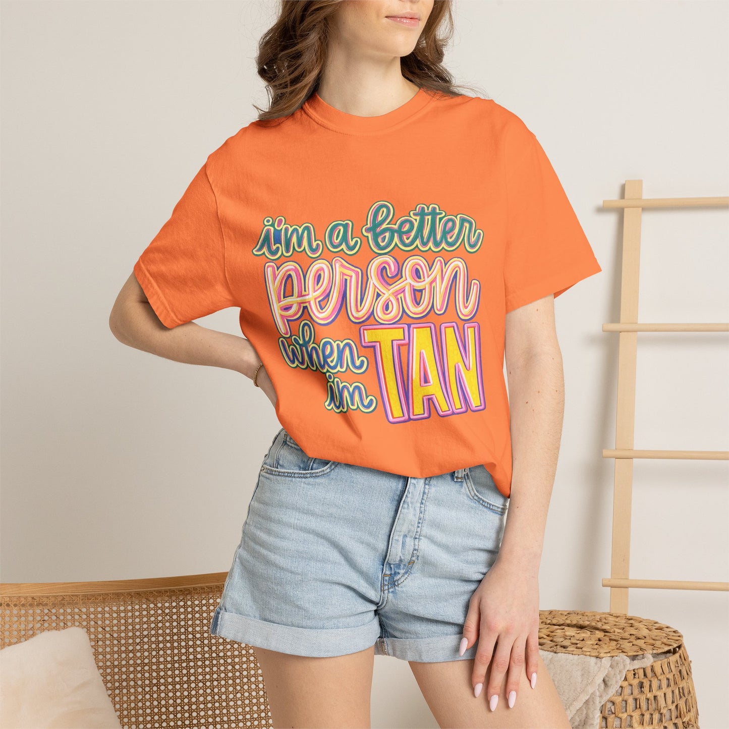 I'm a Better Person When I'm Tan T-Shirt