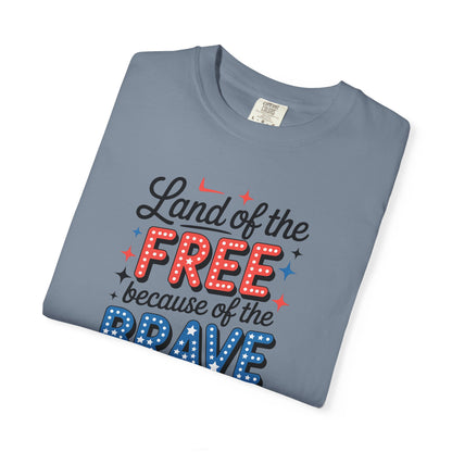 Patriotic T-Shirt - "Land of the Free Because of the Brave" USA Independence Day Tee