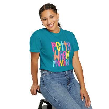 Pretty When Provoked Colorful Graphic T-Shirt