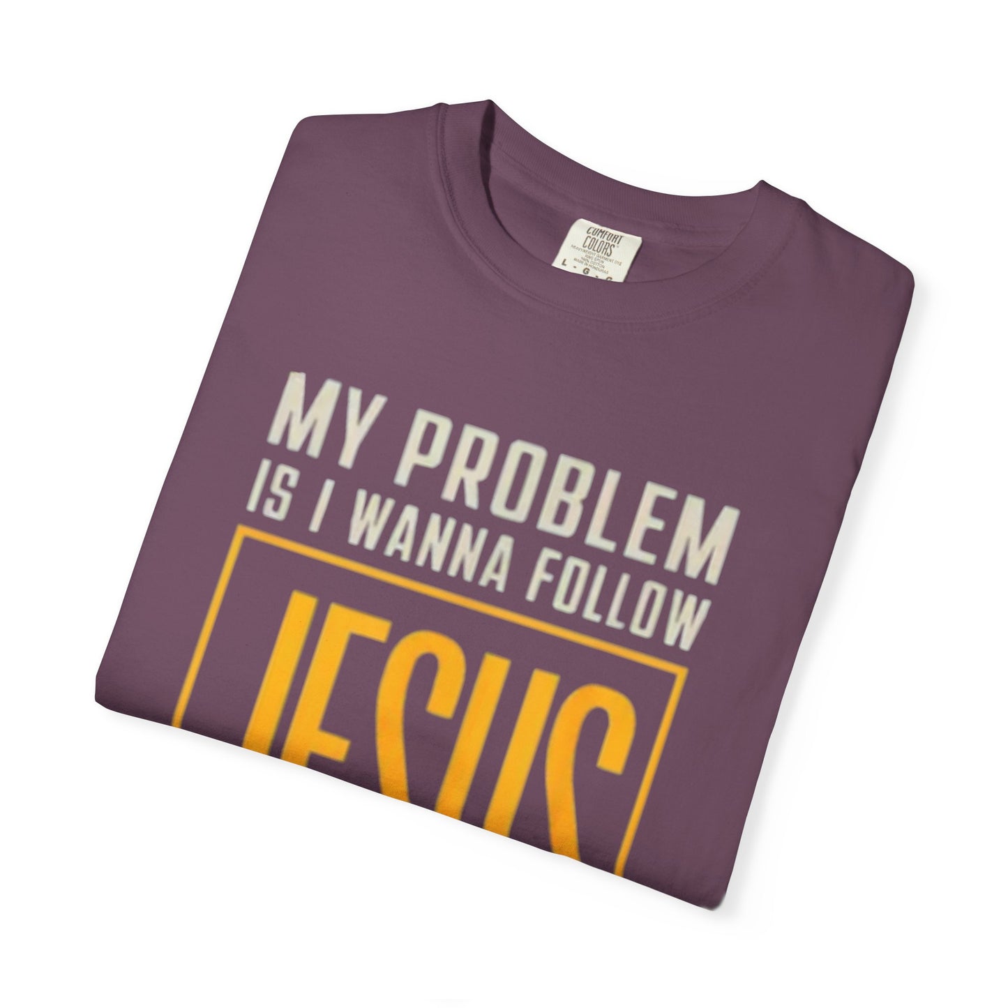 My Problem T-shirt